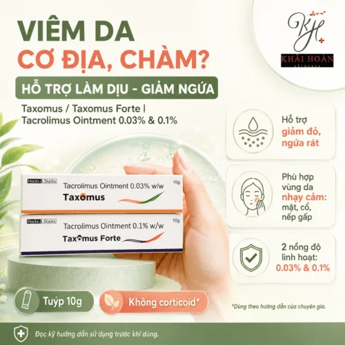 Taxomus & Taxomus Forte Tacrolimus Ointment 0.03% và 0.1% 10g - Kem bôi chàm, viêm da